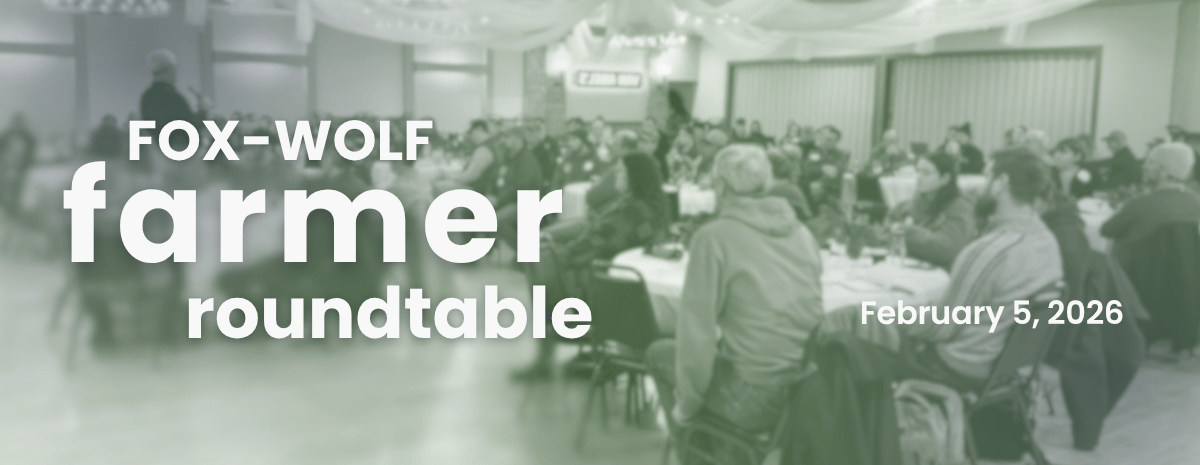 ATTEND the Fox-Wolf Farmer Roundtable in Oshkosh